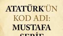 Atatürk’ün Kod Adı: Mustafa Şerif