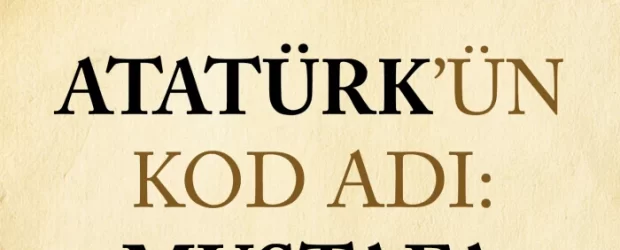 Atatürk’ün Kod Adı: Mustafa Şerif