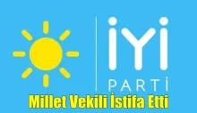 İyi Parti’den Millet Vekili İstifa Etti- Geri Çekti