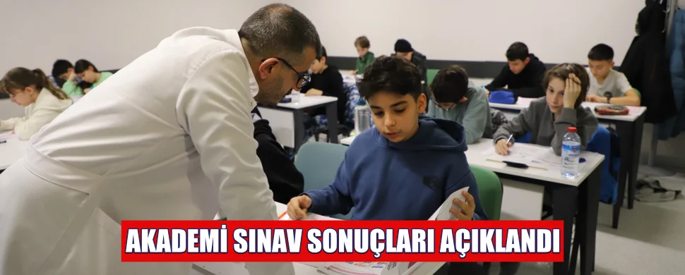 AKADEMİ SINAV SONUÇLARI AÇIKLANDI