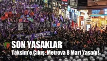 Taksim’e Çıkış: Metroya 8 Mart Yasağı!
