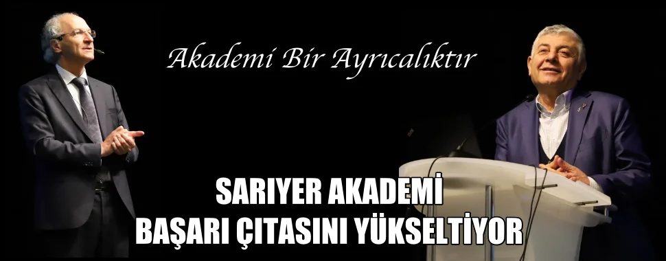 SARIYER AKADEMİ BAŞARI ÇITASINI YÜKSELTİYOR