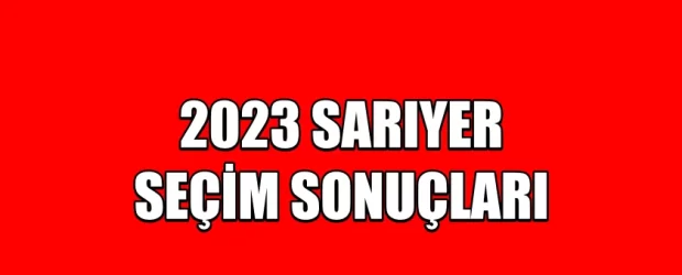 2023 Sarıyer Seçim Sonuçları