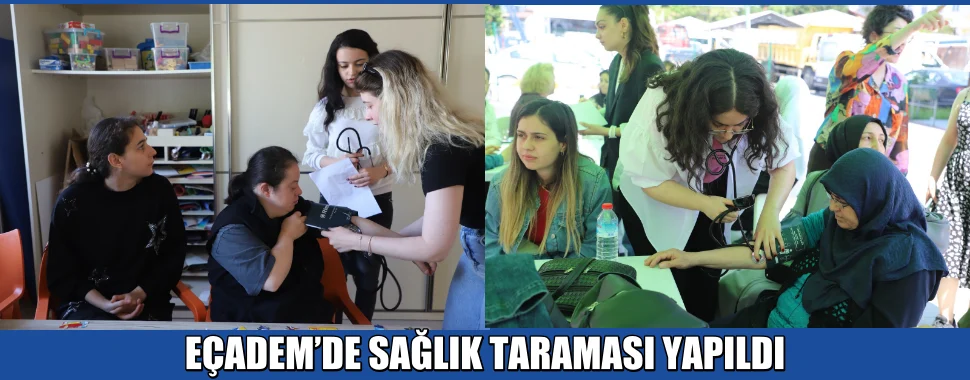 EÇADEM’DE SAĞLIK TARAMASI YAPILDI