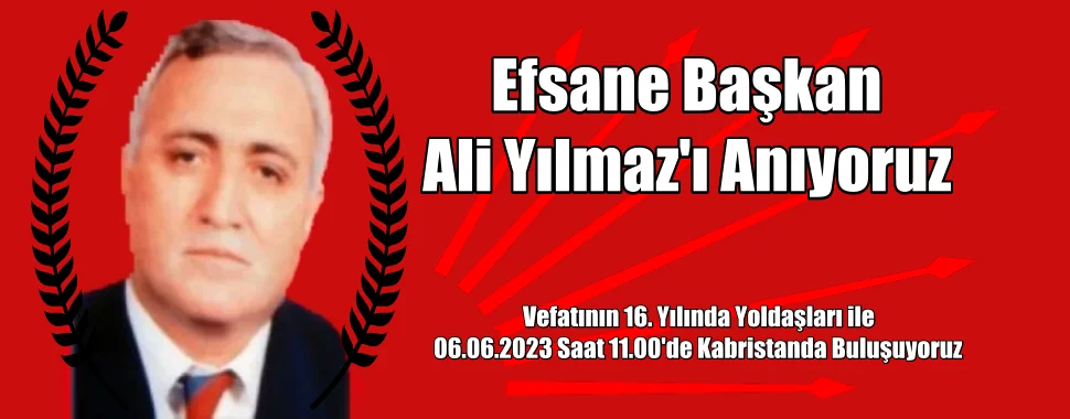 Efsane Başkan Ali Yılmaz’ı Anıyoruz