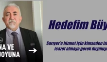 Hedefim Büyük…