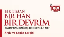KASTAMONU “BİR LİMAN, BİR HAN, BİR DEVRİM” SERGİSİYLE SARIYER’DE