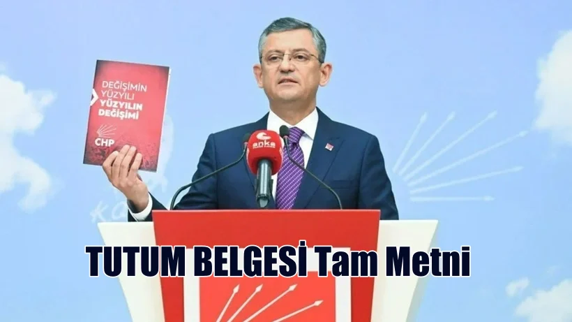 Özgür Özel’in açıkladığı TUTUM BELGESİ