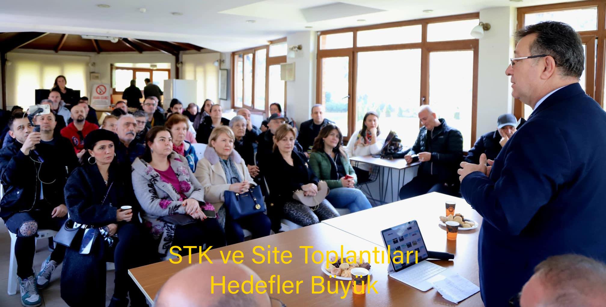 STK ve Site Toplantıları Hedefler Büyük