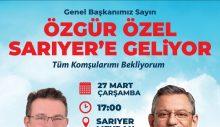 Özgür Özel Sarıyer’e Geliyor