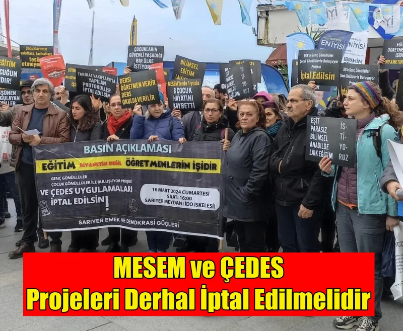 MESEM ve ÇEDES projeleri derhal iptal edilmelidir