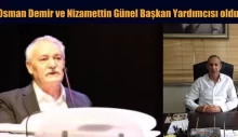 Osman Demir ve Nizamettin Günel Başkan Yardımcısı oldu.