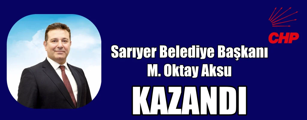 Sarıyer Belediye Başkanı M. Oktay Aksu