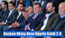 Başkan Oktay Aksu Uğurlu Geldi 2-0