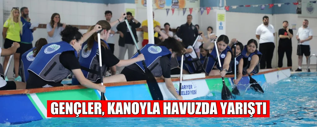 Sarıyerli Gençler Kanoyla Havuzda Yarıştı