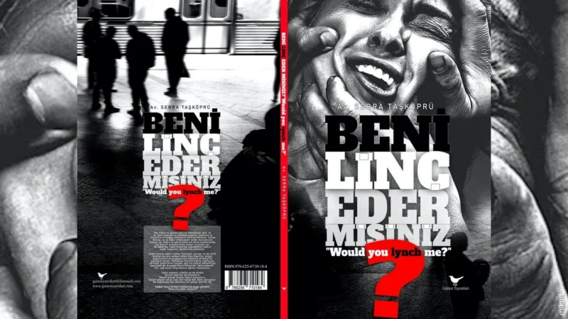 Av. Serra Taşköprü ve “Beni LİNÇ eder misiniz?”