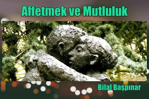 Affetmek uyumak kadar yararlıdır