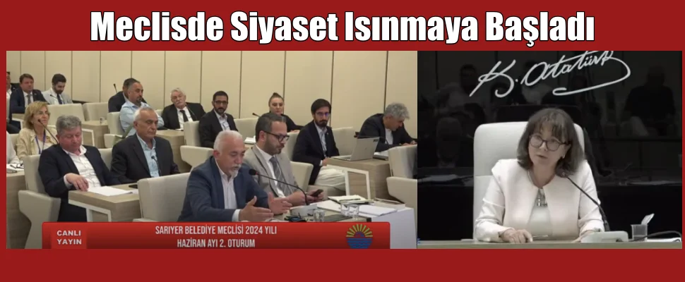 Sarıyer Belediye Meclisinde Siyaset Isınmaya Başladı