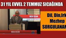 Musa Özcan: Dil, Din, Irk, Mezheb Asla Sorgulanamaz