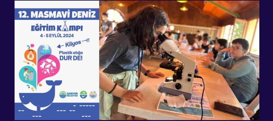 12. MASMAVİ DENİZ EĞİTİM KAMPI SARIYER’DE BAŞLIYOR