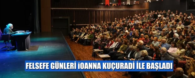 SARIYER BELEDİYESİ FELSEFE GÜNLERİ iOANNA KUÇURADİ İLE BAŞLADI