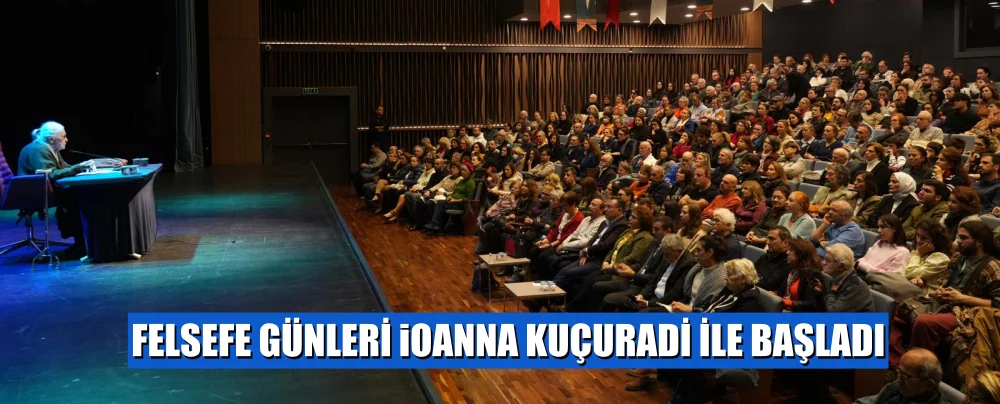 SARIYER BELEDİYESİ FELSEFE GÜNLERİ iOANNA KUÇURADİ İLE BAŞLADI