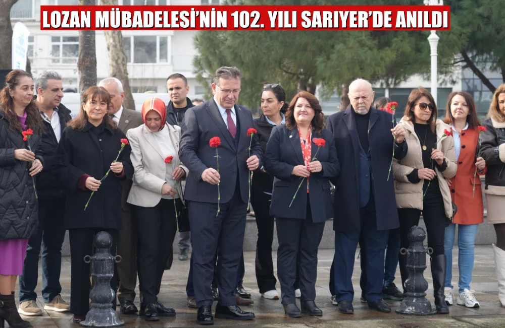 LOZAN MÜBADELESİ’NİN 102. YILI SARIYER’DE ANILDI