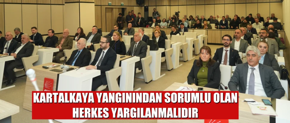KARTALKAYA YANGININDAN SORUMLU OLAN HERKES YARGILANMALIDIR