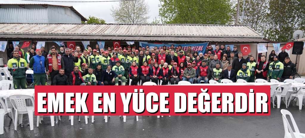 Başkan M. Oktay Aksu: Emek en yüce değerdir