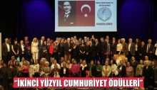 “İKİNCİ YÜZYIL CUMHURİYET ÖDÜLLERİ” GÖRKEMLİ BİR TÖRENLE GERÇEKLEŞTİ